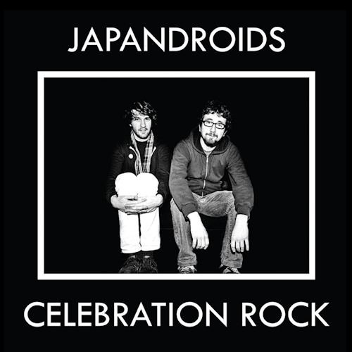 JAPANDROIDS - CELEBRATION ROCKJAPANDROIDS CELEBRATION ROCK.jpg